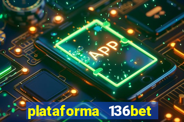 plataforma 136bet paga mesmo